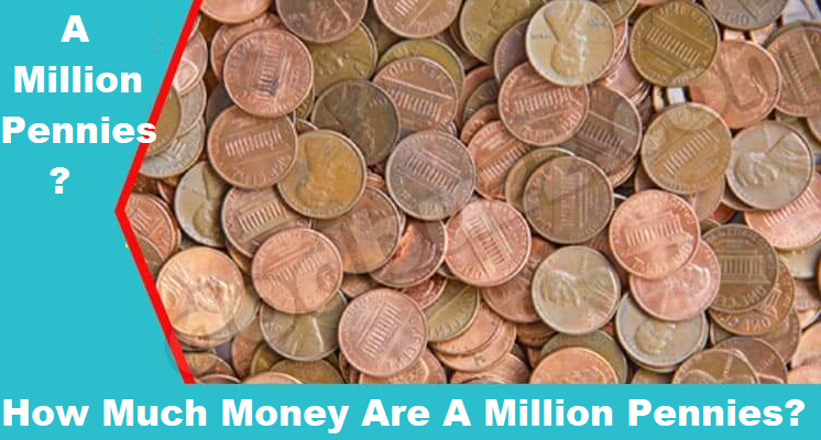 How Much Money Are A Million Pennies