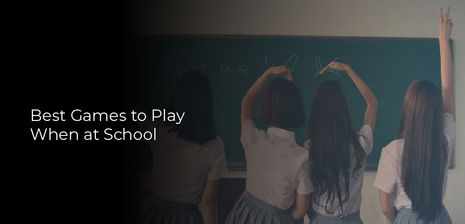 Best Games to Play When at School