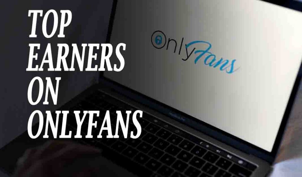 Top Earners On OnlyFans