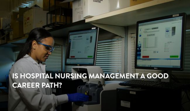 Is Hospital/Nursing Management a Good Career Path?